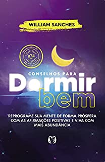 Livro Conselhos para dormir bem: Reprograme sua mente de forma próspera com as afirmações positivas e viva com mais abundância
