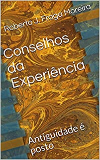 Conselhos da Experiência: Antiguidade é posto