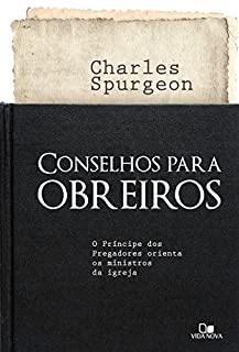 Livro Conselhos para obreiros: O príncipe dos pregadores orienta os ministros da igreja
