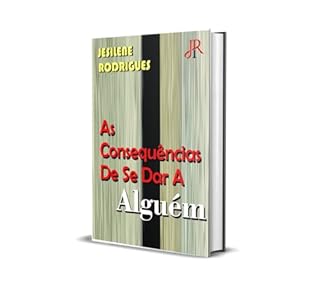 Livro AS CONSEQUÊNCIAS DE SE DAR A ALGUÉM