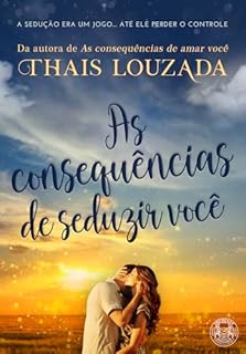 Livro As Consequências de Seduzir Você