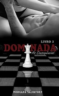 Livro As consequências: Série Dominada - Livro 3