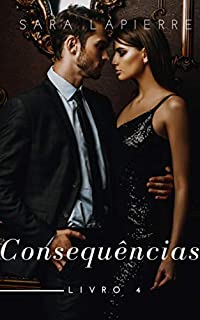 Livro Consequências (Série Segredos Livro 4)