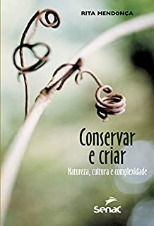 Conservar e criar: natureza, cultura e complexidade