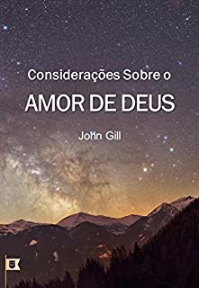 Livro Considerações Sobre O Amor De Deus, por John Gill