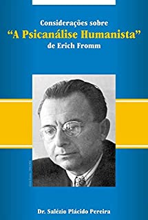 Considerações sobre a Psicanálise Humanista de Erich Fromm