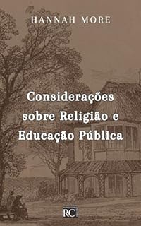 Livro Considerações sobre Religião e Educação Pública (Hannah More Livro 2)
