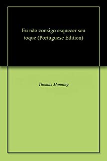 Eu não consigo esquecer seu toque