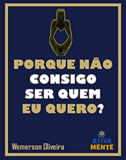 Livro Porque não consigo ser quem eu quero?
