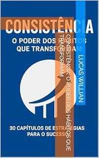 Livro Consistência: O Poder dos Hábitos que Transformam
