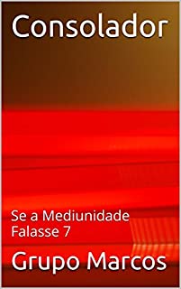 Livro Consolador: Se a Mediunidade Falasse 7
