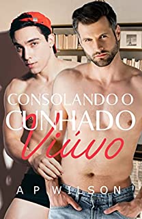 Consolando o cunhado viúvo (Contos Gays com Cunhados Livro 11)