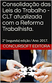 Livro Consolidação das Leis do Trabalho - CLT  atualizada com a Reforma Trabalhista.: 2ª (segunda) edição / Ano: 2017.