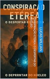 Livro Conspiração Etérea: O Despertar do Núcleo