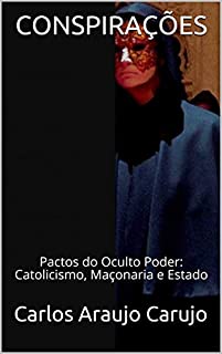 Livro CONSPIRAÇÕES: Pactos do Oculto Poder: Catolicismo, Maçonaria e Estado