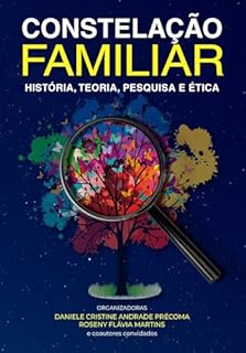 Livro Constelação Familiar : História, Teoria, Pesquisa e Ética