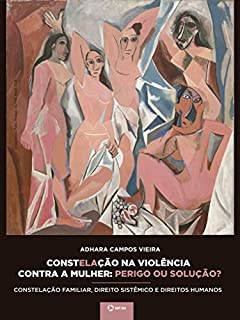 CONSTELAÇÃO SISTÊMICA NA VIOLÊNCIA CONTRA A MULHER: PERIGO OU SOLUÇÃO?