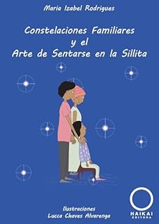 Constelaciones Familiares y el Arte de Sentarse en la Sillita