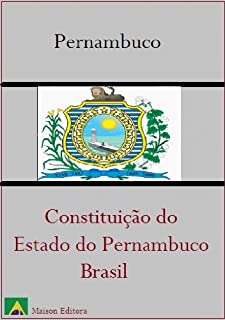 Livro Constituição do Estado de Pernambuco - Brasil (Leis do Brasil Livro 1)