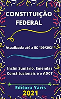 Constituição Federal de 1988: Atualizada – Até a EC 109/2021