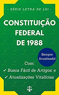 Constituição Federal de 1988: Com Busca Fácil de Artigos e Atualizações Vitalícias. (Letra de Lei)