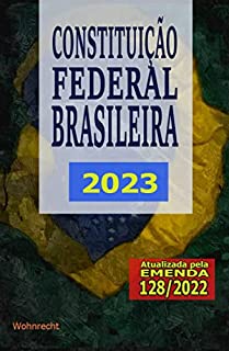 Livro Constituição Federal Brasileira 2023: Atualizada pela Emenda 128/2022