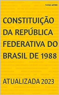 Livro CONSTITUIÇÃO DA REPÚBLICA FEDERATIVA DO BRASIL DE 1988: ATUALIZADA 2023