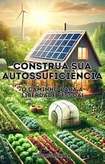 Livro Construa Sua Autossuficiência: O Caminho para a Liberdade Pessoal