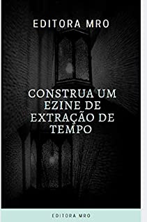 Livro Construa um Ezine de Extração de tempo