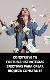 Livro CONSTRUA SUA FORTUNA: ESTRATÉGIAS EFICAZES PARA CRIAR RIQUEZA CONSISTENTE