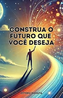 Livro Construa o Futuro que Você Deseja