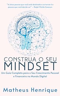 Livro Construa o Seu Mindset: Um Guia Completo para o Seu Crescimento Pessoal e Financeiro no Mundo Digital