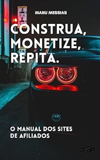 Livro Construa, monetize, repita: O manual dos sites de afiliados