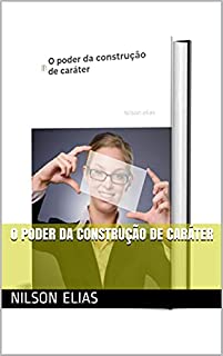 O poder da construção de caráter