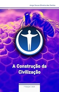 Livro A Construção da Civilização: a jornada milenar de nossa espécie até aqui e os próximos passos