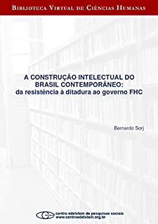 Livro A construção intelectual do Brasil contemporâneo: da resistência à ditadura ao governo FHC