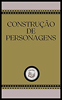 Livro CONSTRUÇÃO DE PERSONAGENS