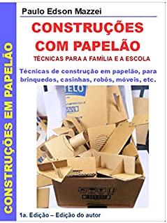 Livro Construções em Papelão: Técnicas de construção usando papelão, para toda família e escola