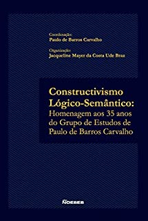 Livro Constructivismo Lógico-Semântico: Homenagem aos 35 anos do Grupo de Estudos de Paulo de Barros Carvalho