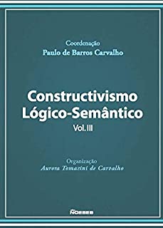 Livro Constructivismo Lógico-Semântico - Volume III