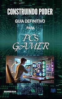 Livro Construindo Poder: Guia Definitivo para PC Gamer