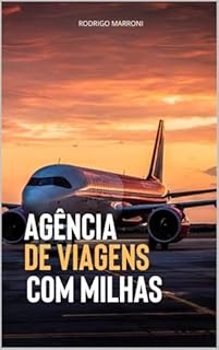 Livro Como construir uma agência de viagens com MIlhas: As 3 etapas para começar