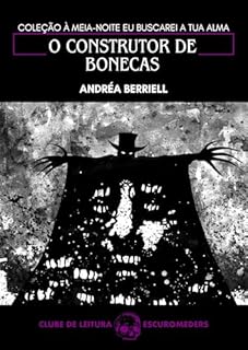 Livro O construtor de bonecas: Coleção À meia-noite eu buscarei a tua alma - Clube de Leitura Escuromeders