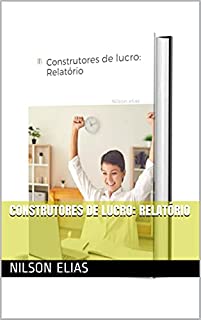 Construtores de lucro: Relatório