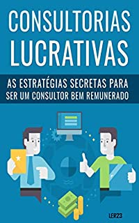 Livro Consultorias Lucrativas: E-book Consultorias Lucrativas (Ganhar dinheiro)