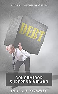Livro CONSUMIDOR SUPERENDIVIDADO: LEI N. 14.181 COMENTADA