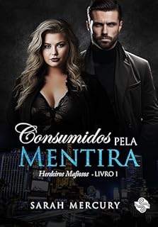 Livro Consumidos pela mentira (Herdeiros mafiosos Livro 1)