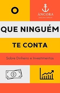 Livro O que Ninguém te Conta Sobre Dinheiro e Investimentos