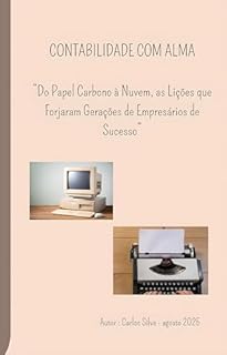 Livro Contabilidade Com Alma: Do Papel Carbono à Nuvem, as Lições que Forjaram Gerações de Empresários de Sucesso (1)