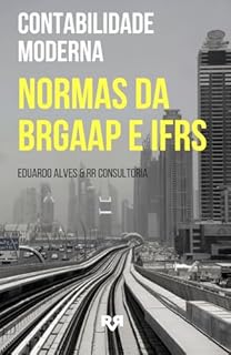 Livro Contabilidade Moderna: Dominando as Normas BRGAAP e IFRS
